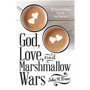 God, Love, and Marshmallow Wars