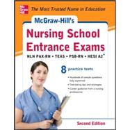 McGraw-Hill's Nursing School Entrance Exams, Second Edition Strategies + 8 Practice Tests