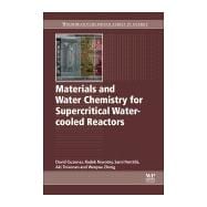 Materials and Water Chemistry for Supercritical Water-cooled Reactors