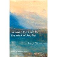 To Give One’s Life for the Work of Another
