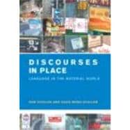 Discourses in Place: Language in the Material World
