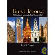 Time Honored A Global View of Architectural Conservation