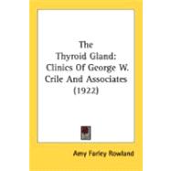 Thyroid Gland : Clinics of George W. Crile and Associates (1922)