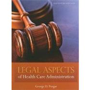 Legal Aspects of Health Care Admininstration