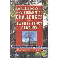 Global Environmental Challenges of the Twenty-First Century Resources, Consumption, and Sustainable Solutions