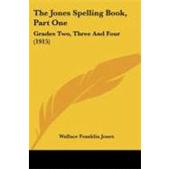 The Jones Spelling Book: Grades Two, Three and Four