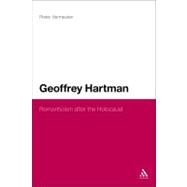 Geoffrey Hartman Romanticism after the Holocaust
