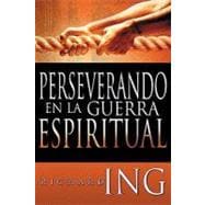 Perseverando en la Guerra Espiritual/ Persevering in the Spiritual War