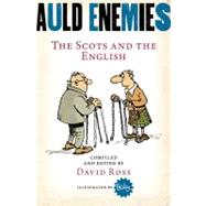 Auld Enemies The Scots and the English