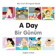 My First Bilingual Book–A Day (English–Turkish)