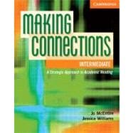 Making Connections Intermediate Student's Book: A Strategic Approach to Academic Reading and Vocabulary