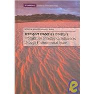 Transport Processes in Nature : Propagation of Ecological Influences Through Environmental Space