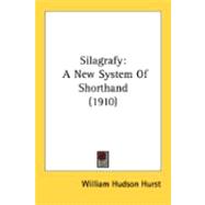 Silagrafy : A New System of Shorthand (1910)