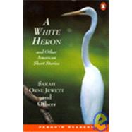 White Heron and Other American Stories, Level 2, Penguin Readers