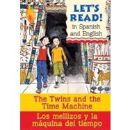 The Twins and the Time Machine/ Los Mellizos y la Maquina del Tiempo