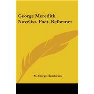 George Meredith Novelist, Poet, Reformer