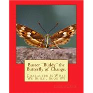 Buster Buddy the Butterfly of Change.