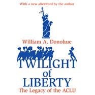 Twilight of Liberty: Legacy of the ACLU