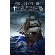 Adrift on the Haunted Seas : The Best Short Stories of William Hope Hodgson