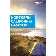 Moon Northern California Camping The Complete Guide to Tent and RV Camping