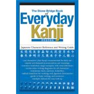 Stone Bridge Book of Everyday Kanji: Japanese Character Reference and Writing Guide