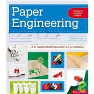 Paper Engineering Revised & Expanded Edition 3-D design techniques for a 2-D material