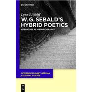 W. G. Sebald's Hybrid Poetics