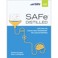 SAFe 4.5 Distilled Applying the Scaled Agile Framework for Lean Enterprises