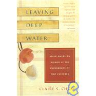 Leaving Deep Water : Asian American Women at the Crossroads of Two Cultures