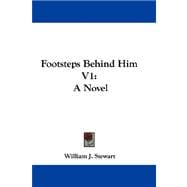 Footsteps Behind Him V1 : A Novel