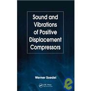 Sound And Vibrations of Positive Displacement Compressors