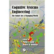 Cognitive Systems Engineering: The Future for a Changing World