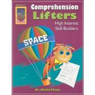 Comprehension Lifters, Space, Book 3: High Interest Skill Builders
