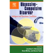 Obsessive-compulsive Disorder : Subtypes and Spectrum Conditions