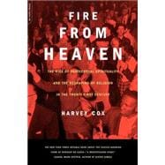Fire From Heaven The Rise Of Pentecostal Spirituality And The Reshaping Of Religion In The 21st Century