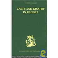 Caste And Kinship In Kangra