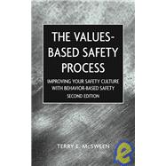 Values-Based Safety Process Improving Your Safety Culture With Behavior-Based Safety