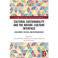 Cultural Sustainability and the Nature-Culture Interface: Livelihoods, policies, and methodologies