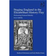 Staging England in the Elizabethan History Play: Performing National Identity