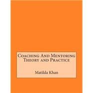 Coaching and Mentoring Theory and Practice