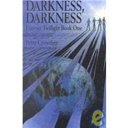Forever Twilight, Book One : Darkness Darkness
