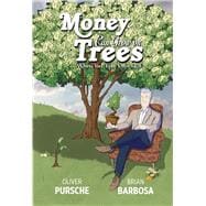Money Can Grow on Trees When you take care of it!