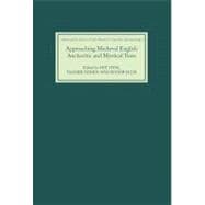 Approaching Medieval English Anchoritic And Mystical Texts