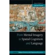 From Mental Imagery to Spatial Cognition and Language: Essays in Honour of Michel Denis