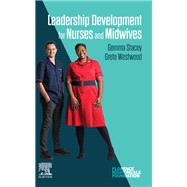 Leadership Development for Nurses and Midwives - E-Book