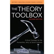 The Theory Toolbox Critical Concepts for the Humanities, Arts, & Social Sciences
