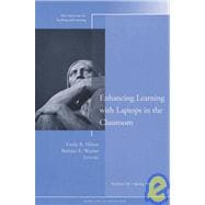 Enhancing Learning with Laptops in the Classroom  New Directions for Teaching and Learning, Number 101