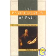 The Psychology of Paul: A Fresh Look at His Life and Teaching