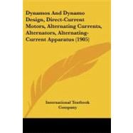 Dynamos and Dynamo Design, Direct-current Motors, Alternating Currents, Alternators, Alternating-current Apparatus