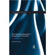 AbuÆl-Barakat al-BaghdadiÆs Metaphysical Philosophy: The Kitab al-Muætabar